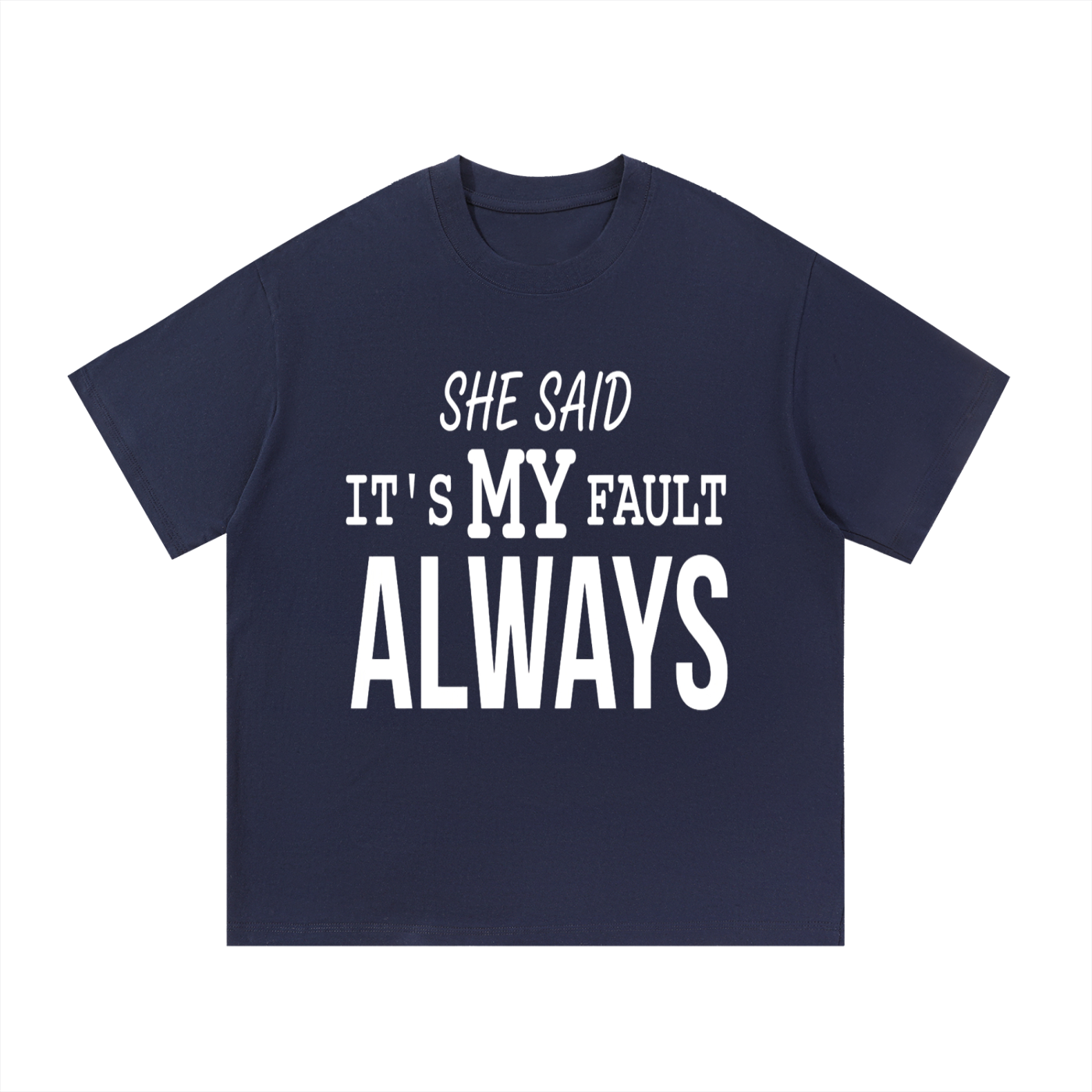 It's my fault always t-shirt