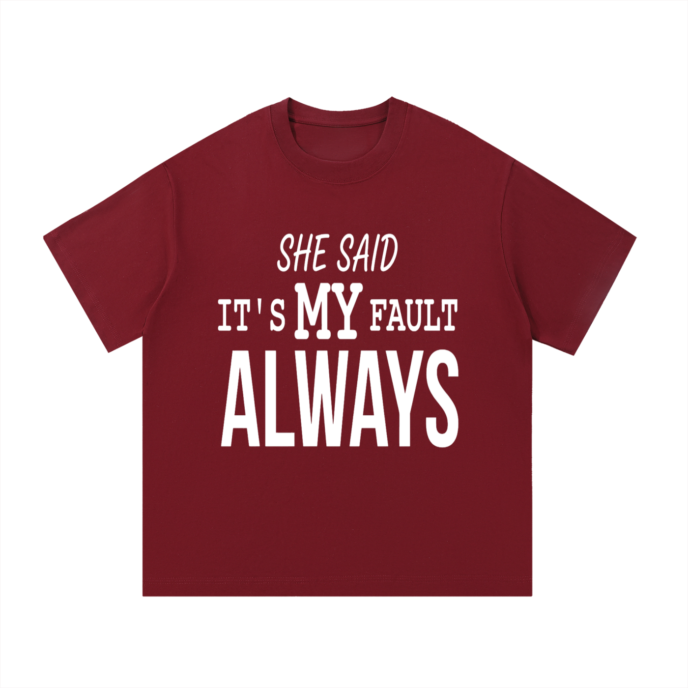 It's my fault always t-shirt