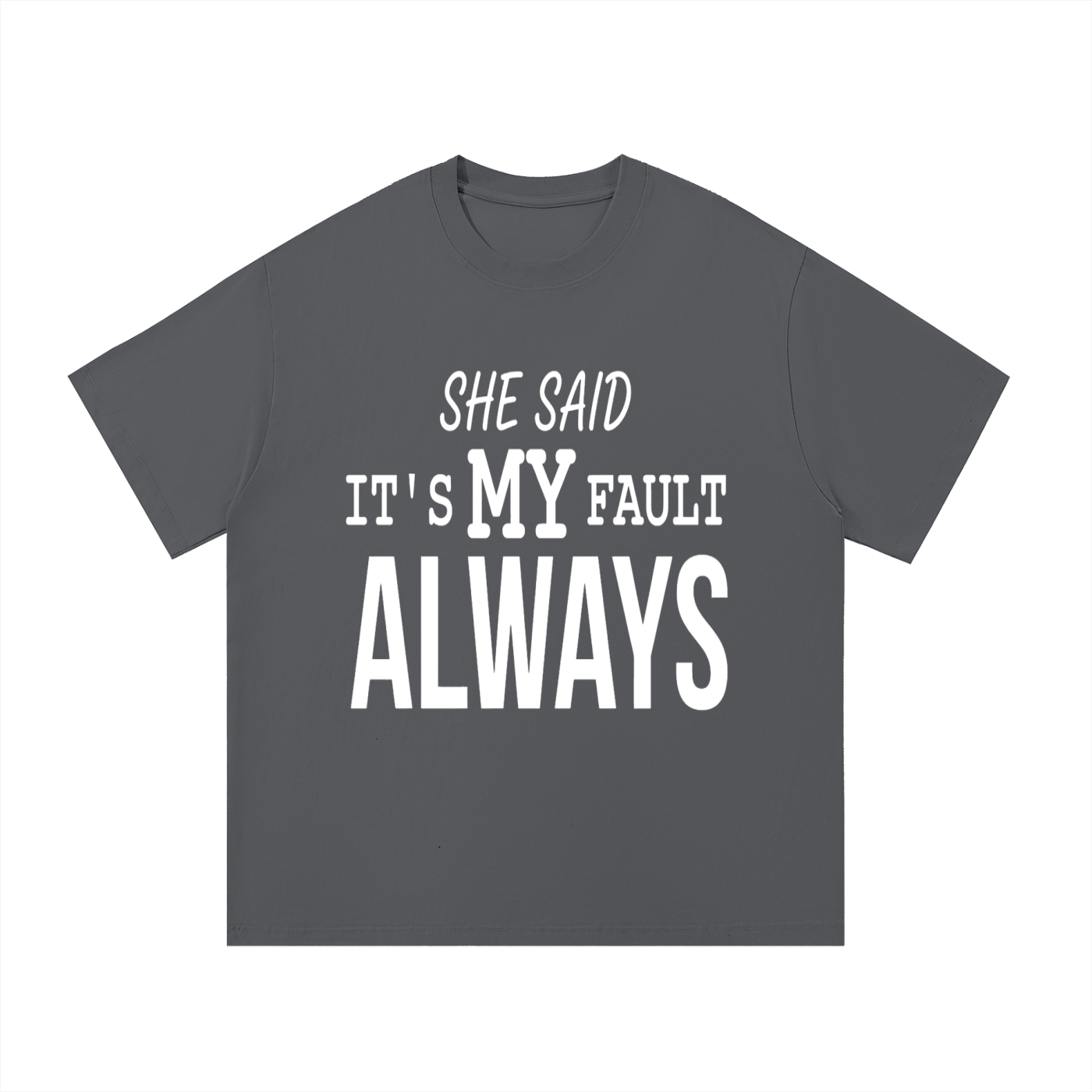 It's my fault always t-shirt