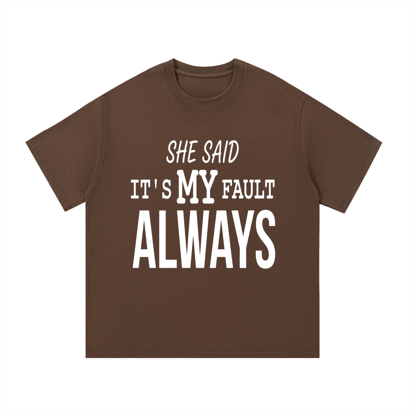 It's my fault always t-shirt